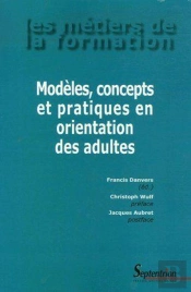 Modèles, Concepts Et Pratiques En Orientation Des Adultes