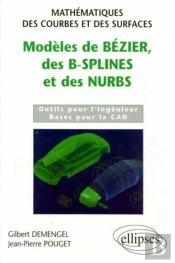 Modèles De Bézier, Des B-Splines Et Des Nurbs - Mathématiques Des Courbes Et Des Surfaces