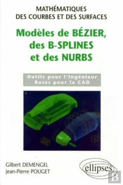 Bertrand.pt - Modèles De Bézier, Des B-Splines Et Des Nurbs - Mathématiques Des Courbes Et Des Surfaces