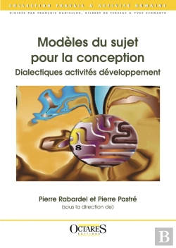 Bertrand.pt - Modèles Du Sujet Pour La Conception : Dialectiques Activités Développement