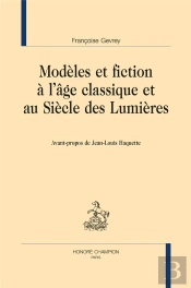 Modèles Et Fiction À L Âge Classique Et Au Siècle Des Lumières