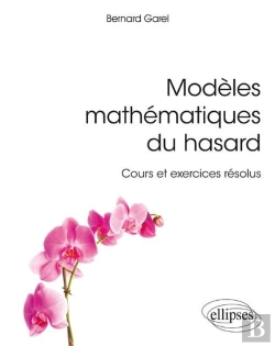 Bertrand.pt - Modèles Mathématiques Du Hasard ; Cours Et Exercices Résolus (Édition 2018)