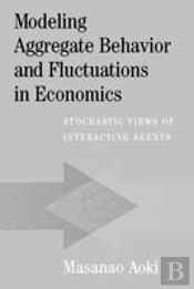 Modeling Aggregate Behavior And Fluctuations In Economics