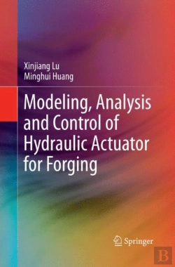 Bertrand.pt - Modeling, Analysis And Control Of Hydraulic Actuator For Forging