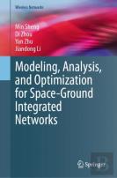 Modeling, Analysis, And Optimization For Space-Ground Integrated Networks