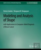 Modeling And Analysis Of Shape With Applications In Computer-Aided Diagnosis Of Breast Cancer