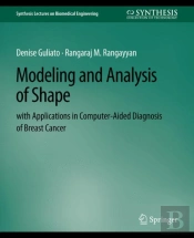 Modeling And Analysis Of Shape With Applications In Computer-Aided Diagnosis Of Breast Cancer