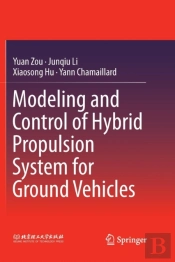 Modeling And Control Of Hybrid Propulsion System For Ground Vehicles