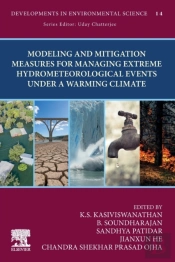 Modeling And Mitigation Measures For Managing Extreme Hydrometeorological Events Under A Warming Climate