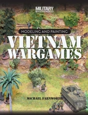 Modeling And Painting Vietnam Wargames