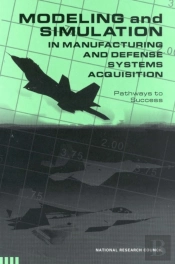 Modeling And Simulation In Manufacturing And Defense Acquisition