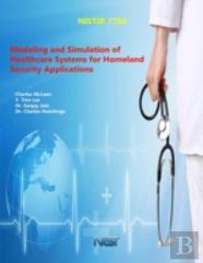 Modeling And Simulation Of Healthcare Systems For Homeland Security Applications