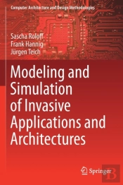 Modeling And Simulation Of Invasive Applications And Architectures