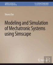 Modeling And Simulation Of Mechatronic Systems Using Simscape