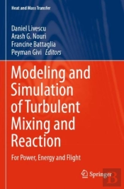 Modeling And Simulation Of Turbulent Mixing And Reaction