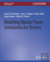 Modeling Bipolar Power Semiconductor Devices