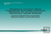 Modeling, Control, State Estimation And Path Planning Methods For Autonomous Multirotor Aerial Robots