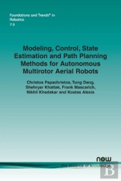 Modeling, Control, State Estimation And Path Planning Methods For Autonomous Multirotor Aerial Robots