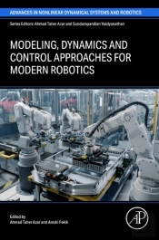 Modeling, Dynamics And Control Approaches For Modern Robotics