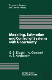 Modeling, Estimation And Control Of Systems With Uncertainty