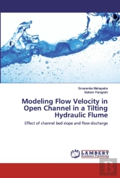 Modeling Flow Velocity In Open Channel In A Tilting Hydraulic Flume