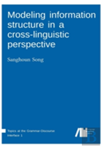 Modeling Information Structure In A Cross-Linguistic Perspective