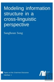 Modeling Information Structure In A Cross-Linguistic Perspective