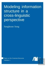 Modeling Information Structure In A Cross-Linguistic Perspective
