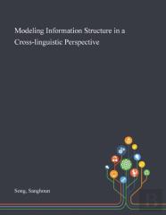 Modeling Information Structure In A Cross-Linguistic Perspective