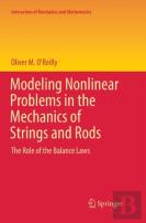 Modeling Nonlinear Problems In The Mechanics Of Strings And Rods