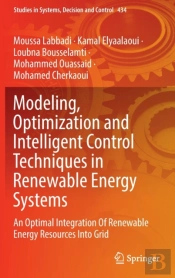 Modeling, Optimization And Intelligent Control Techniques In Renewable Energy Systems