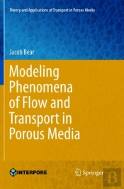 Modeling Phenomena Of Flow And Transport In Porous Media