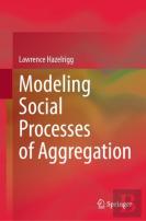 Modeling Social Processes Of Aggregation