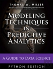 Modeling Techniques In Predictive Analytics, Python Edition