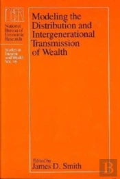 Modeling The Distribution And Intergenerational Transmission Of Wealth