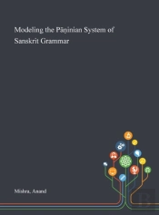 Modeling The Paninian System Of Sanskrit Grammar