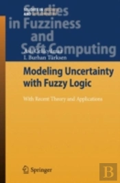 Modeling Uncertainty With Fuzzy Logic