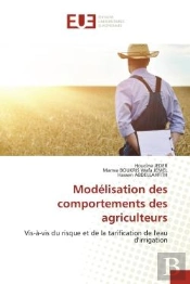 Modelisation Des Comportements Des Agriculteurs - Vis-A-Vis Du Risque Et De La Tarification De L'Eau