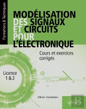 Modélisation Des Signaux Et Circuits Pour L'Électronique : Cours Et Exercices Corrigés