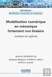 Modélisation Numérique En Mécanique Fortement Non Linéaire : Contact Et Rupture