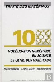 Modélisation Numérique En Science Et Génie Des Matériaux : Traité Des Matériaux - Volume 10