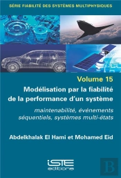 Modélisation Par La Fiabilité De La Performance D'Un Système : Maintenabilité, Événements Séquentiels, Systèmes Multi-États