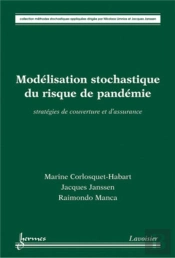 Modélisation Stochastique Du Risque De Pandémie : Stratégies De Couverture Et D'Assurance : Stratégies De Couverture Et D'Assurance