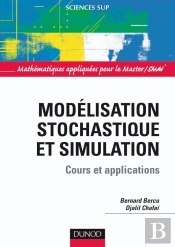 Modélisation Stochastique Et Simulation - Cours Et Applications - Livre+Compléments En Ligne : Cours Et Applications