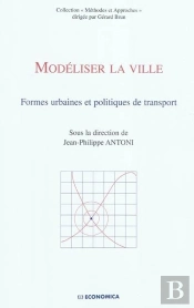 Modéliser La Ville ; Formes Urbaines Et Politiques De Transport