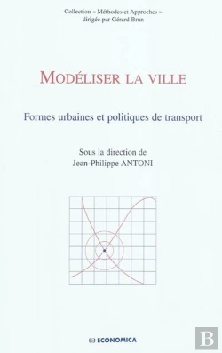 Bertrand.pt - Modéliser La Ville ; Formes Urbaines Et Politiques De Transport