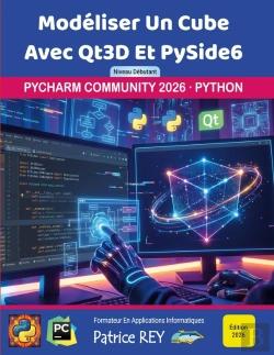 Bertrand.pt - Modéliser Un Cube Avec Qt3d Et Pyside6 : Niveau Débutant (Ed 2026)