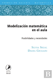 Modelizacion Matematica En El Aula. Posibilidades Y Necesidades 