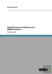 Modellierung Und Schaã‚Â¤Tzung Von Arma-Prozessen