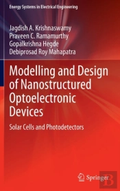 Modelling And Design Of Nanostructured Optoelectronic Devices